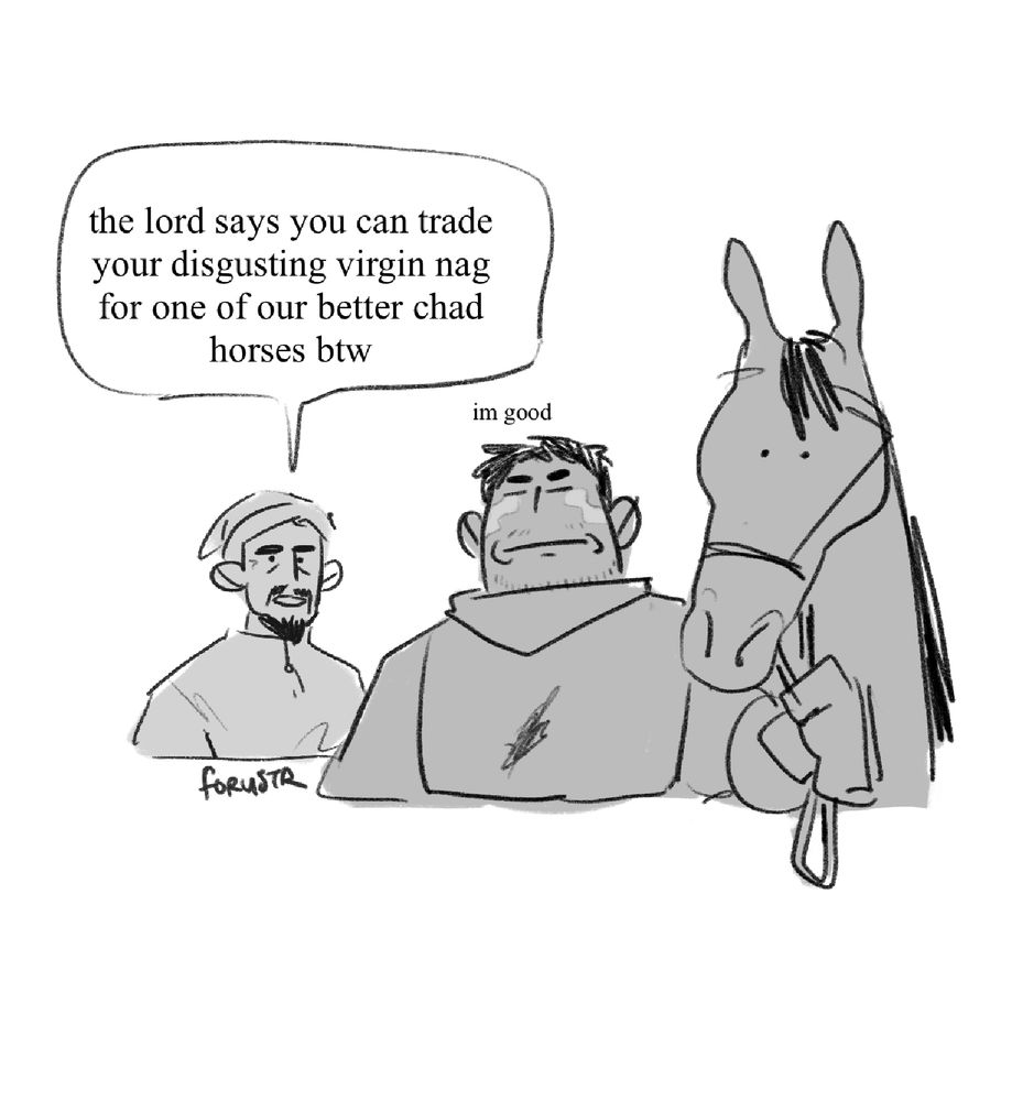 Henry is leading pebbles away from a stablehand. the stable hand says "the lord says you can trade your disgusting cidgin nag for one of our better chad horses btw" Henry says "im good" through tears 