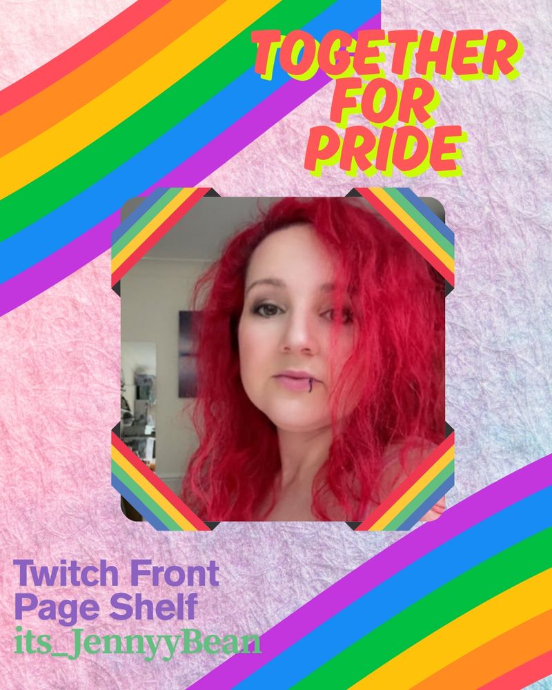 Jen's Twitch profile picture wrapped in rainbows. Rainbows in the corners. The background is pale pink. The text "Together for Pride" is in the top right, and the test "Twitch Front Page Shelf its_jennyybean" in the bottom left corner.