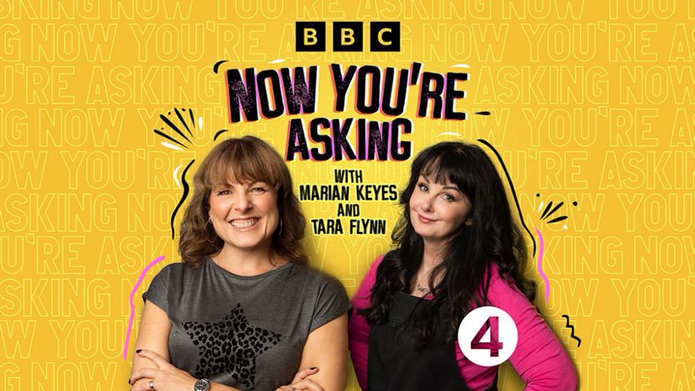 Now You're Asking with Marian Keyes and Tara Flynn - The Sullen Super Model Problem - BBC Sounds