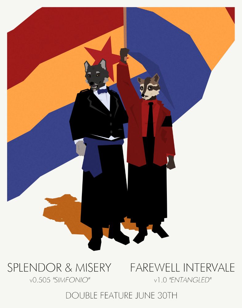 A pair of anthropomorphic characters dressed in formal wear pose on a mock movie poster, a large tricolor flag behind them. Below them is the text: "Splendor & Misery – v0.505 'Simfonio'" and "Farewell Intervale – v1.0 'Entangled'". At the very bottom is the text: "Double feature June 30th".