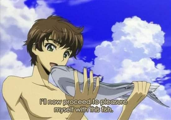 anime guy holding fish with the subtitles: "I'll now proceed to pleasure myself with this fish."