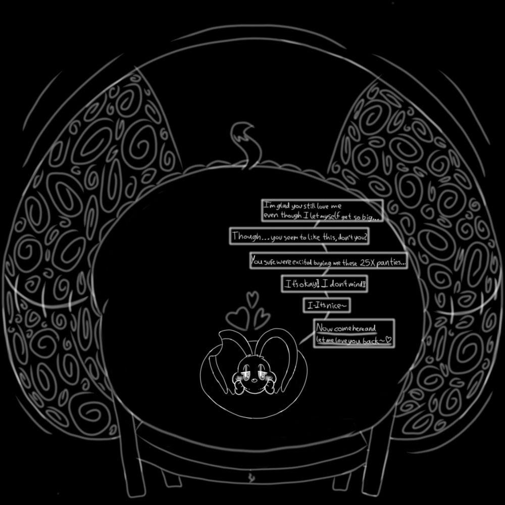 An especially massive Elfilin awaits you on a bent, creaking, barely-standing bed which bows before his colossal rump. He is wearing absolutely MASSIVE panties, and his bottom fills most of the room. His tail wags slowly. He gazes you down with longing bedroom eyes. "I'm glad you still love me even though I let myself get so big..." He says happily. "Though, you seem to like this, don't you?" He then asks. "You sure were excited buying me these 25X panties... It's okay! I don't mind! I-It's nice..." His voice breaks up just a bit and his blush deepens. He did seem surprisingly comfortable in his new loungewear, considering how flustered it used to make him. But finally, he gazed into your eyes again, and made a simpme request: "Now come here and let me love you back~<3"