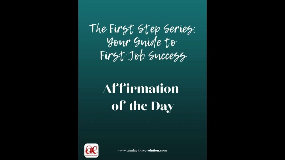 First Steps Series - Job Affirmation - First Day