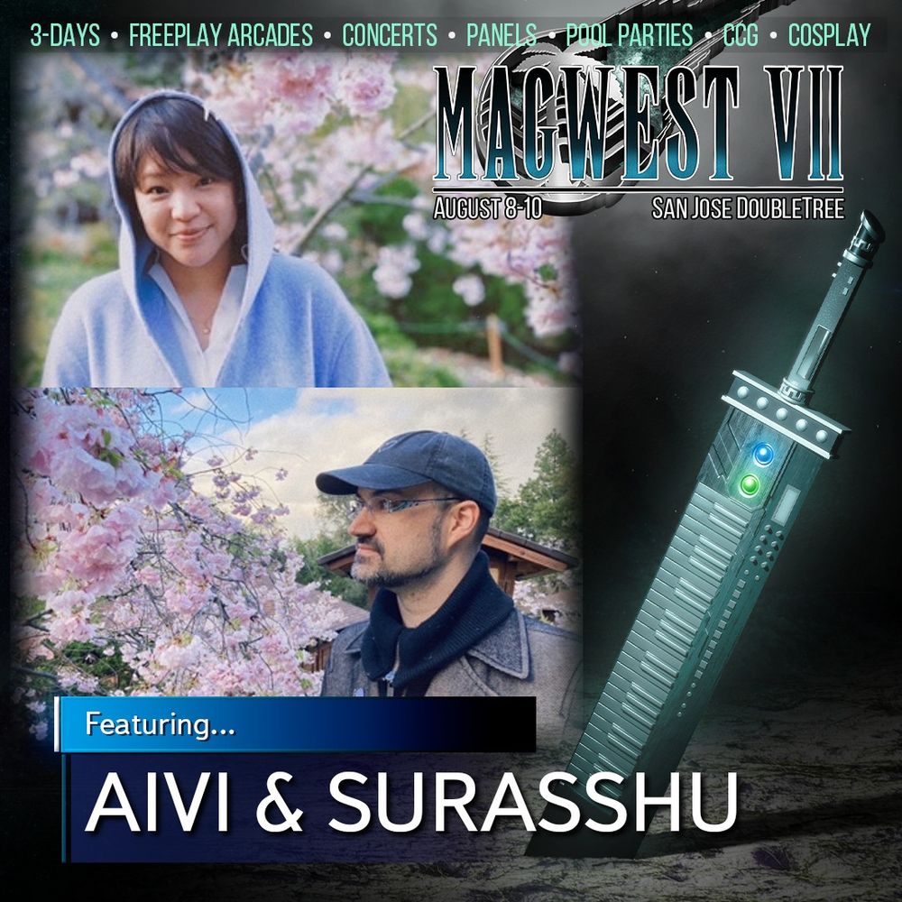 The MAGWest 7 official announcement flyer for our show, showing 2 individual photos of me and surasshu, against a backdrop of cherry blossoms in the cold early spring.

Text: MAGWest 7, featuring aivi & surasshu. August 8-10 at San Jose Double Tree.