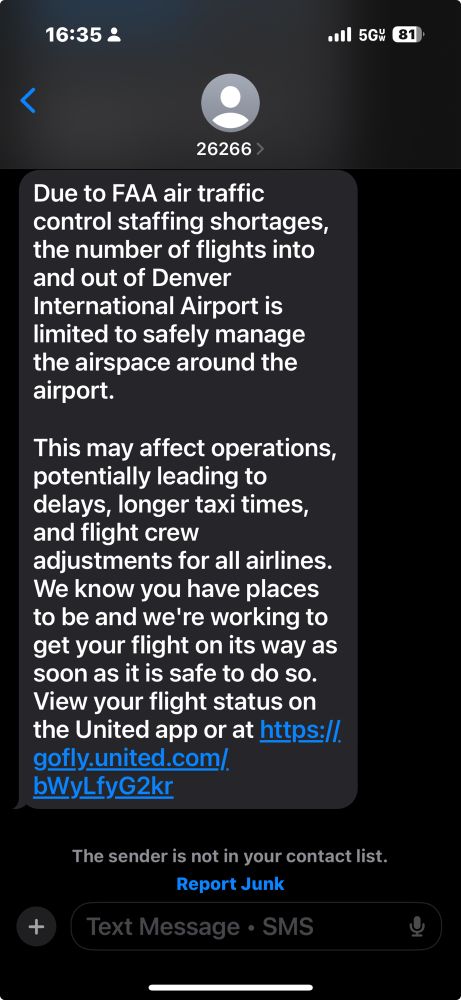 Due to FAA air traffic control staffing shortages, the number of flights into and out of Denver International Airport is limited to safely manage the airspace around the airport. This may affect operations, potentially leading to delays, longer taxi times, and flight crew adjustments for all airlines. We know you have places to be and we're working to get your flight on its way as soon as it is safe to do so. View your flight status on the United app