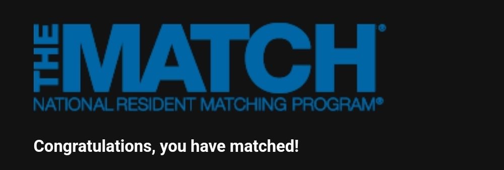 A pictures of blue text saying "the match" "national residency matching program" with white text below saying "congratulations, you have matched!"