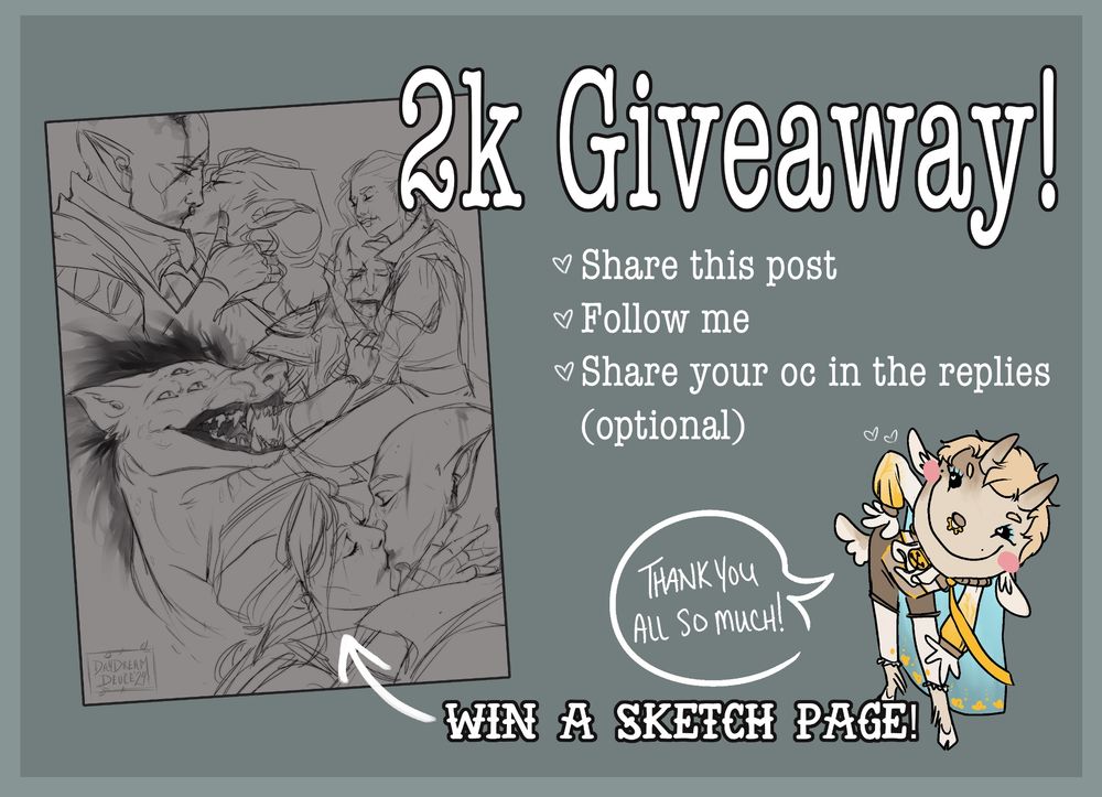 A giveaway graphic showing a sketch page as a prize example and the following text:

2k Giveaway!
- Share this post
- Follow me
- Share your oc in the comments (optional)

There is a little doodle of my oc Nym, a cream coloured faun, saying “Thank you all so much”