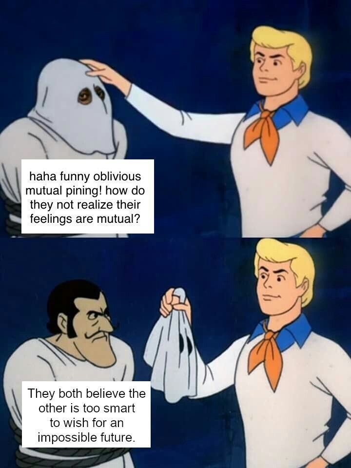 A two-panel cartoon of Fred from Scooby Doo unmasking a villain. In the first panel, the villain's face is covered by a white sheet, and a text box reads "haha funny oblivious mutual pining! how do they not realize their feelings are mutual?" In the second panel, Fred has pulled the sheet off the villain, revealing his frowning face. A text box reads "They both believe the other is too smart to wish for an impossible future." The original meme, with a different second text box, was from absolutesilly on Twitter.
