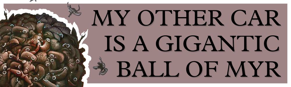 a bumper sticker that says "my other car is a gigantic ball of myr"