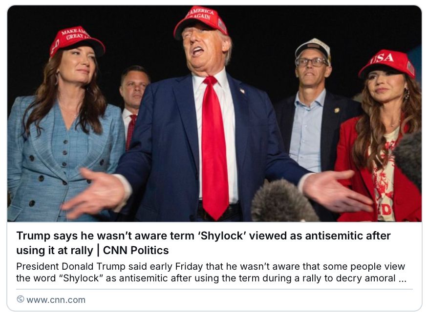CNN article- Trump says he wasnt aware 'shylock' viewed as antisemitic after using it at rally
