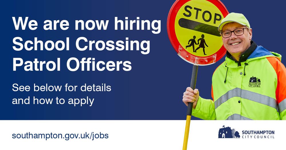 Image with dark blue background with white text that reads 'We are now hiring School Crossing Patrol Officers', 'See below for details and how to apply'. It has an image of a person in a yellow hi-vis jacket holding a school crossing road sign. There is a white section at the bottom of the image with dark blue text that reads 'Southampton.gov.uk/jobs' on the left hand side and a dark blue Southampton City Council logo on the bottom right hand side.
