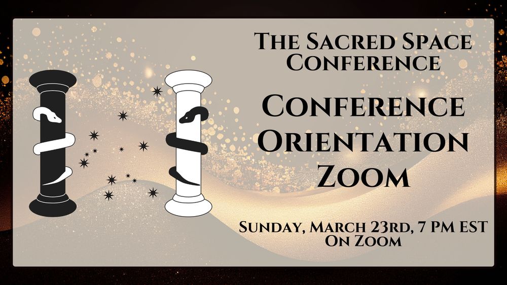 Promotional graphic reading "The Sacred Space Conference" "Conference Orientation Zoom" "Sunday, March 23rd, 7 PM EST on Zoom"
