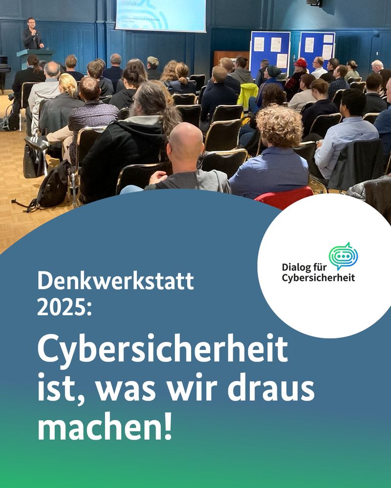 Dialog für Cybersicherheit - Denkwerkstatt 2025: Cybersicherheit ist, was wir draus machen!