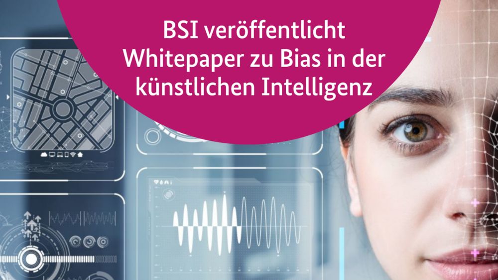 Überschrift: "BSI veröffentlicht Whitepaper zu Bias in der künstlichen Intelligenz", dazu ein Foto einer Frau, deren Gesicht von einer künstlichen Intelligenz erfasst wird