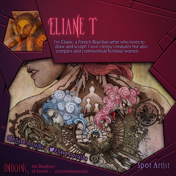 Spotlight graphic of Eliane T, Spot Artist Contributor for Undoing.
Eliane T's bio: "I'm Eliane, a French Brazilian artist who loves to draw and sculpt! I love creepy creatures but also complex and controversial fictional women.".
Find Eliane T on social media as:
Instagram: eliane.torralba.
Twitter: eliane_torralba.
You can find Undoing: The Daughters of Arcane Zine on social media as @arcanewomenzine.
Photo ID: Vi from Arcane showing her back tattoo. Multiple scenes of her life are pictured in the design.