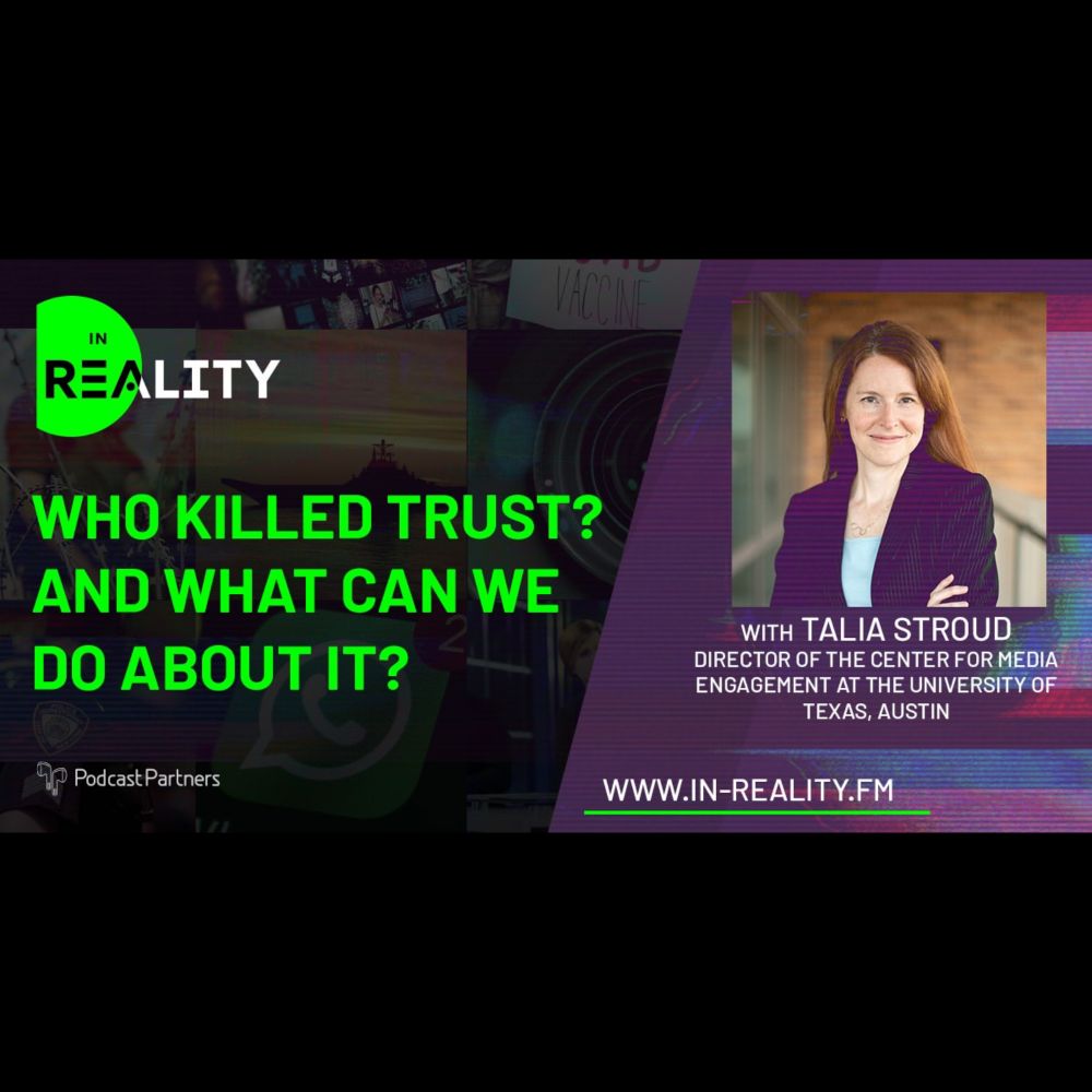 Who Killed Trust? And What Can We Do About It? - In Reality podcast