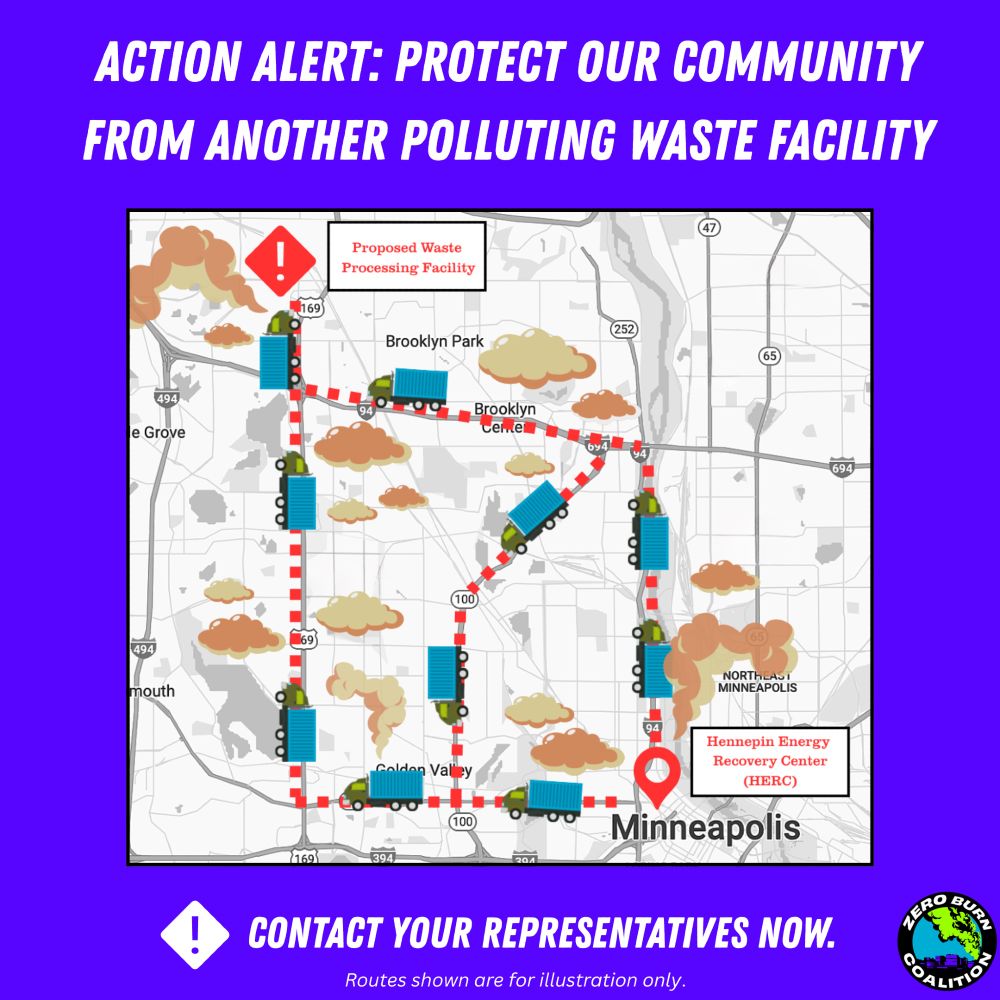 Graphic with text: “Action Alert: Protect Our Community From Another Polluting Waste Facility. Contact Your Representatives Now.” An image of a map including Minneapolis and Brooklyn Park has smoke plumes around it and trucks driving between the HERC waste incinerator in Minneapolis and a “Proposed Waste Processing Facility” near Brooklyn Park. A disclaimer line underneath the map says “Routes shown are for illustration only.”