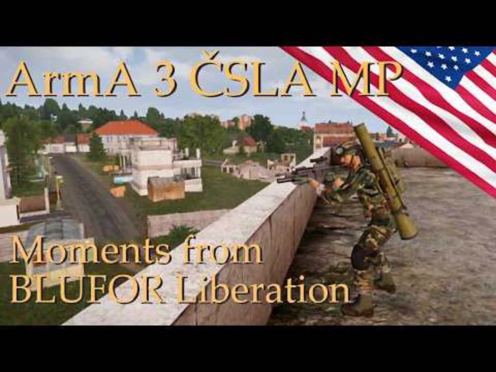 ArmA 3 - ČSLA MP - BLUFOR Liberation Moments