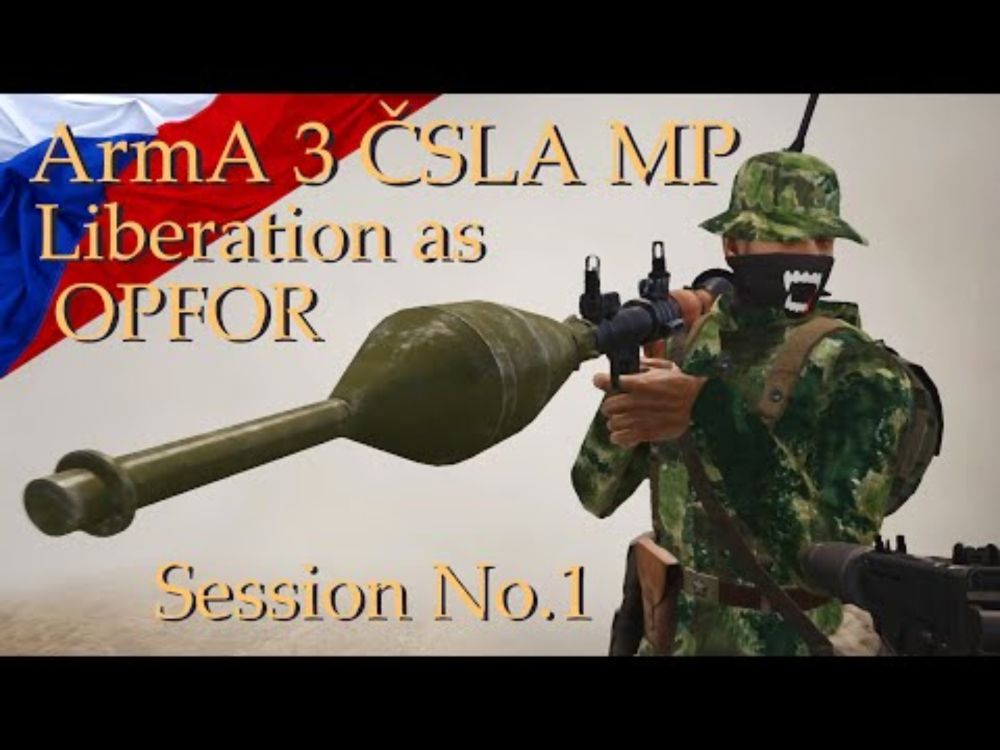 ArmA 3 - ČSLA MP - OPFOR Occupation - Session 1
