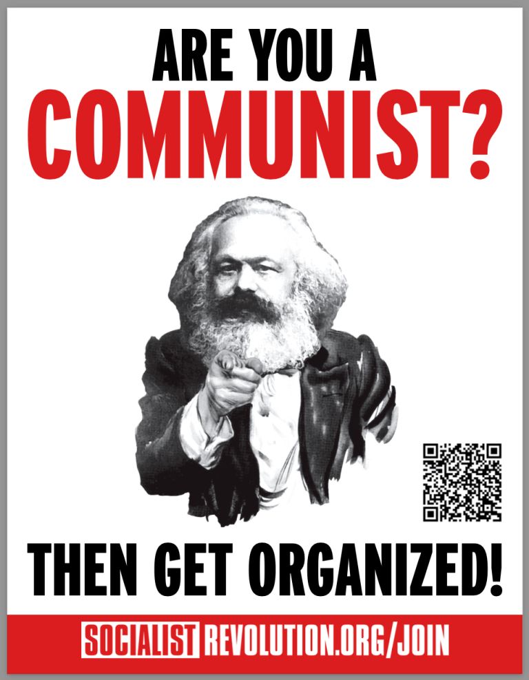 ARE YOU A
COMMUNIST?
THEN GET ORGANIZED!
SOCIALIST REVOLUTION.ORG/JOIN