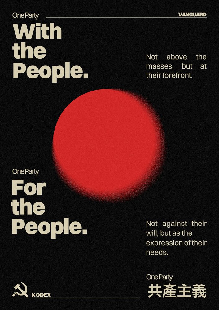 "One Party with the people. Not above the masses, but at their forefront. One Party for the people. Not agaist their will, but as the expression of their needs".