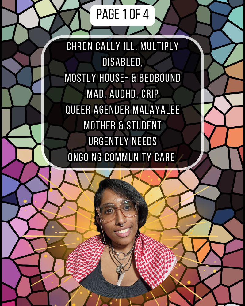 CHRONICALLY ILL, MULTIPLY DISABLED, MOSTLY HOUSE- & BEDBOUND MAD, AUDHD, CRIP, QUEER, AGENDER, MALAYALEE MOTHER & STUDENT URGENTLY NEEDS ONGOING COMMUNITY CARE