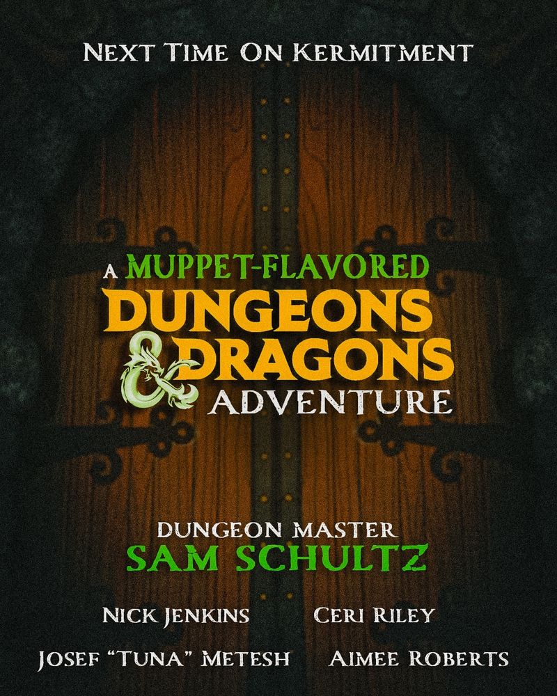 A poster for a muppet-flavored dungeons and dragons adventure, with dungeon master Sam Schultz, and a cast made up of Nick Jenkins, Ceri Riley, Josef Tuna Metesh, and Aimee Roberts