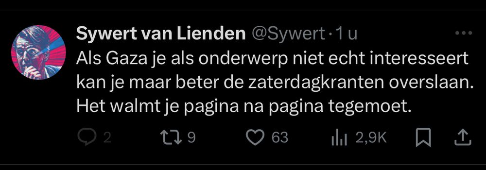 Tweet van Sywert: Als Gaza je als onderwerp niet echt interesseert kan je maar beter de zaterdagkranten overslaan. Het walmt je pagina na pagina tegemoet.