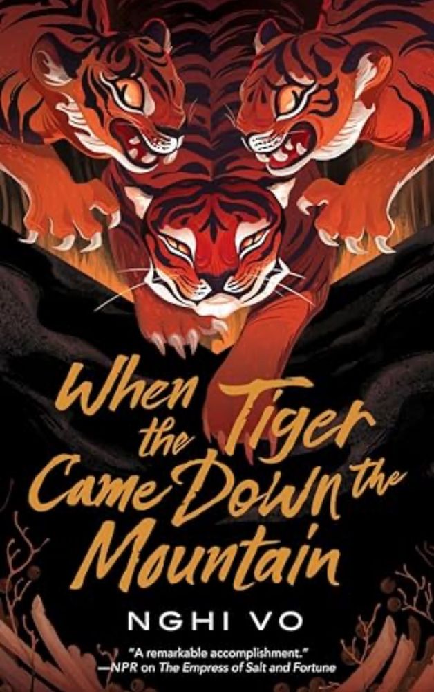 Cover for Nghi Vo’s novella When the Tiger Came Down the Mountain illustrated with three stalking tigers.