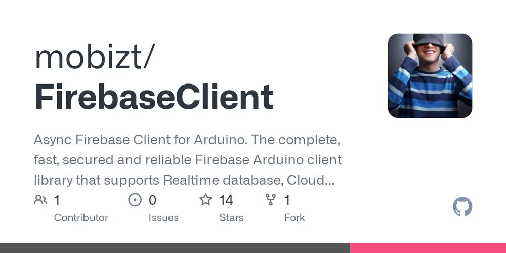 GitHub - mobizt/FirebaseClient: 🔥Async Firebase Client for Arduino. Supports Realtime Database, Cloud Firestore Database, Firebase Storage, Cloud Messaging, Google Cloud Functions and Google Cloud Storage.