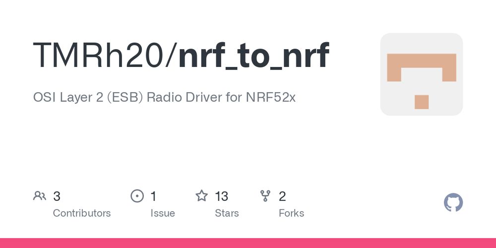 GitHub - TMRh20/nrf_to_nrf: OSI Layer 2 (ESB) Radio Driver for NRF52x