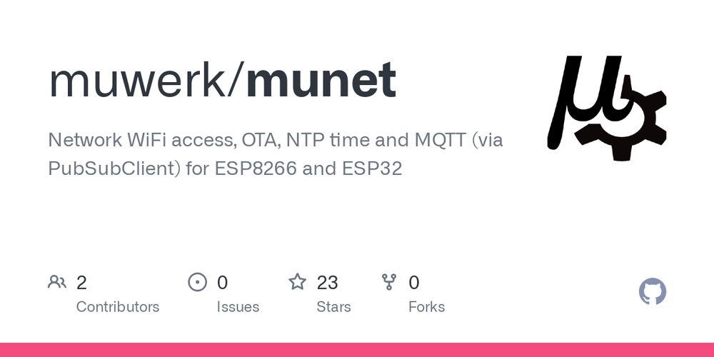 GitHub - muwerk/munet: Network WiFi access, OTA, NTP time and MQTT (via PubSubClient) for ESP8266 and ESP32