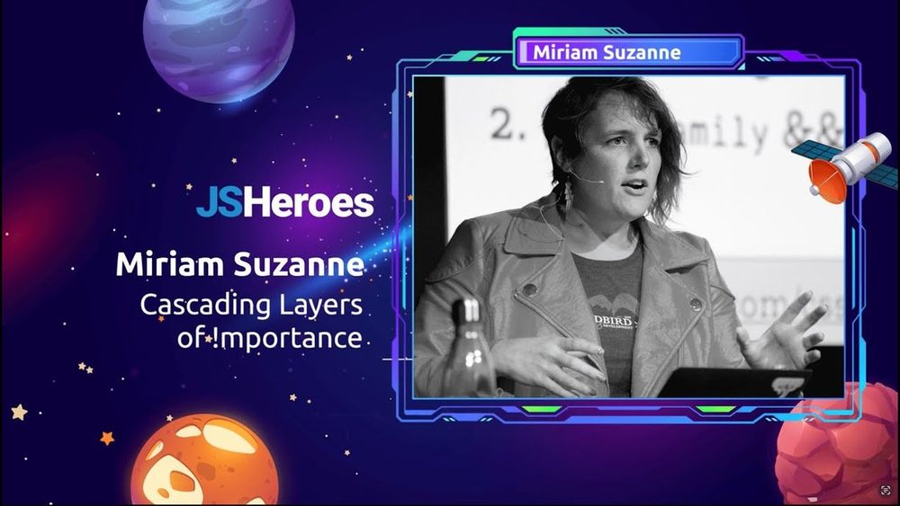 Cascading Layers of !mportance - Miriam Suzanne | JSHeroes 2025
