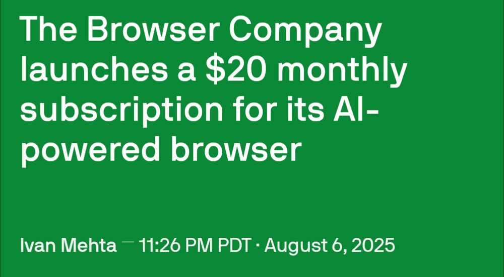 The Browser Company launches a $20 monthly subscription for its Al- powered browser

Ivan Mehta

11:26 PM PDT August 6, 2025