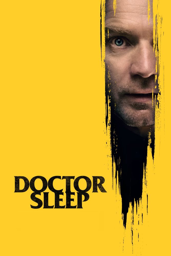 Bright Yellow background with the film title, Doctor Sleep, in upper case black letters in the bottom left corner. The right quarter of the image shows the face of a man staring through a jagged hole in the poster, similar to the hole in the bathroom door from the film The Shining.