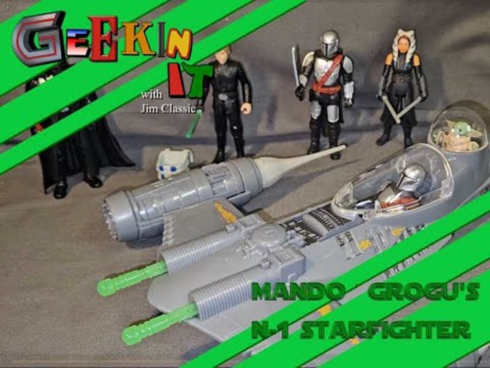 Geekin It Ep150 Star Wars Epic Hero  Mando and the N1 starfighter review