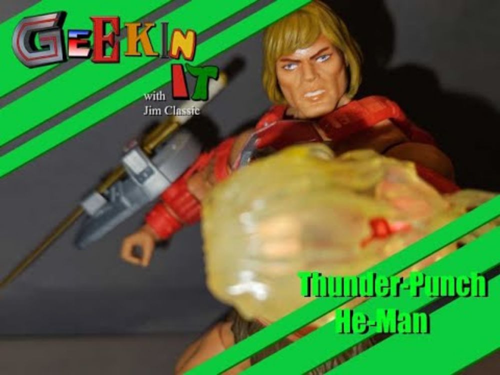 Geekin It Ep152 MOTU Masterverse Thunder Punch He Man