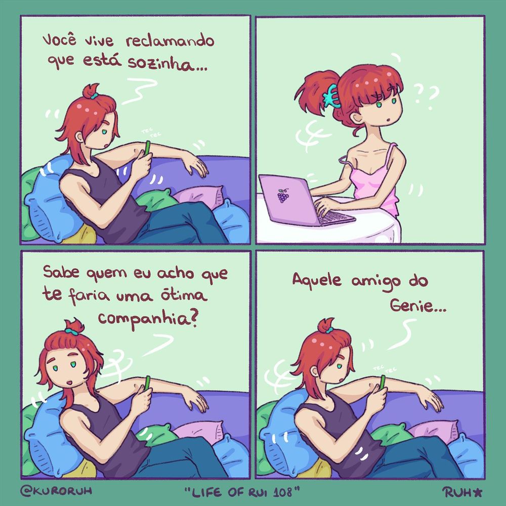 Tirinha em formato de quatro quadros.

Primeiro quadro: Noé está em casa, com roupas confortáveis deitado no sofá e mexendo no celular. Comenta que Mia vive reclamando que está sozinha.
Segundo quadro: Mia está trabalhando escrevendo em seu notebook. Ela o olha confusa. 
Terceiro quadro: Noé comenta que sabe quem a faria uma ótima companhia.
Quarto quadro: Noé diz que o amigo de Rui a faria uma ótima companhia.

