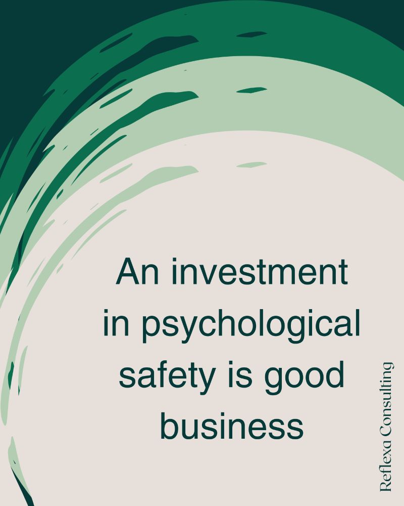 Image reads: An investment in psychological safety is good business.