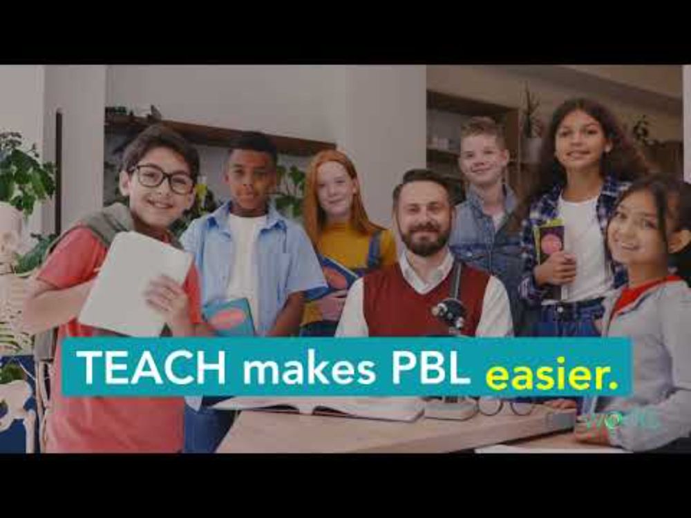 Introducing PBLWorks TEACH — PBL Curriculum for K12 Schools