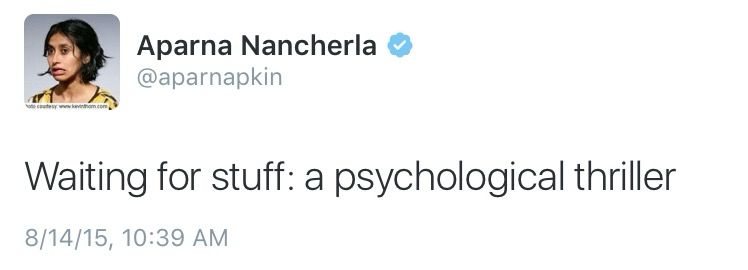 a tweet from 2015 by Aparna Nancherla: 