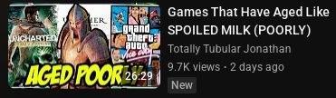 Youtube video: Games THat Have Aged like SPOILED MILK (POORLY!) whose thumbnail depcits a bunch of popular, successful games like Uncharted, Grand Theft Auto, etc.