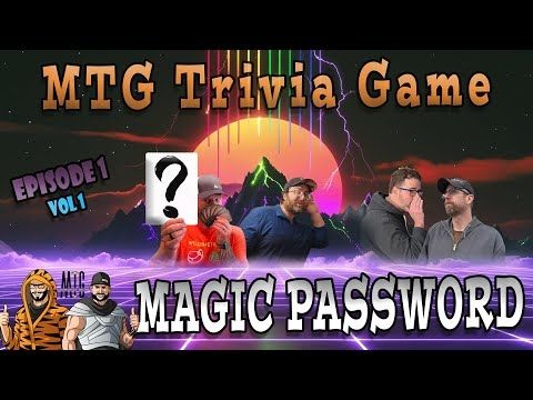 🤫 MAGIC PASSWORD: A MTG Trivia Game - Episode 1 Vol 1