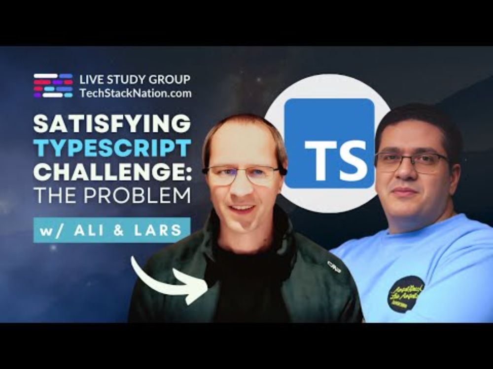 A Satisfying TypeScript Challenge w/ Ali & Lars at TechStackNation.com