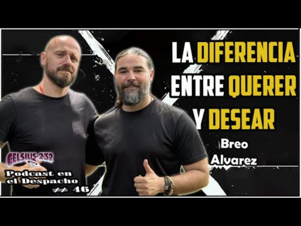 Breo Alvarez | La diferencia entre querer y desear | Podcast en el Despacho#46 Celsius 2025
