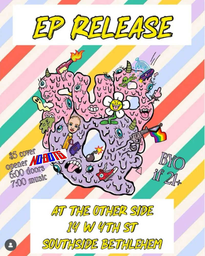 A poster for an EP release show headlined by Sub Q and opened by your favorite normal humanoid earth beings, the No-Bots. $5 cover, BYO, 6pm doors, 7 pm music, at

The Other Side
14 W 4th St
Southside Bethlehem