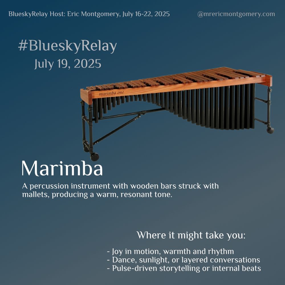 Happy Saturday, #Writers!

Today’s #Blueskyrelay prompt is "Marimba"

Happy #Writing!

Want to host next (July 23 to 29)? Reply here first, or message me if we're following each other.

#blueskypoets
#blueskywriters
#writingprompts
#5amwritersclub