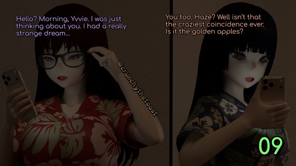 Hazel puts on her glasses as she answers the phone.
Hazel: "Hello? Morning, Yvvie. I was just thinking about you. I had a really strange dream…"
Yvonne: "You too, Haze? Well isn’t that the craziest coincidence ever. Is it the golden apples?"