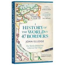 Photo of the book A history of the world in 47 borders by John elledge 