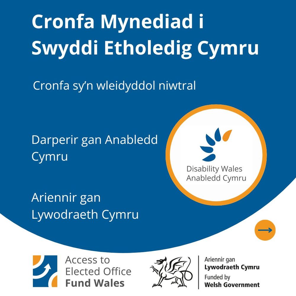 Cronfa Mynediad i Swyddi Etholedig Cymru.

Cronfa sy’n wleidyddol niwtral.

Darperir gan Anabledd Cymru. Ariennir gan Lywodraeth Cymru.